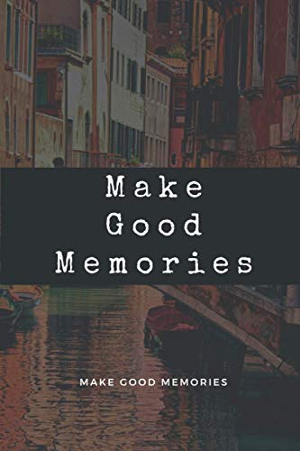 Make Goof Memories Notebook Gift: Lined Journal, 120 Page, Size 6*9, Soft Cover, Matte Finished