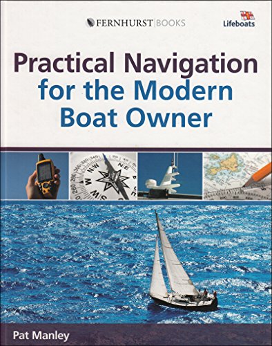 Practical Navigation for the Modern Boat Owner: Navigate Effectively by Getting the Most Out of Your Electronic Devices (Wiley Nautical) (English Edition)