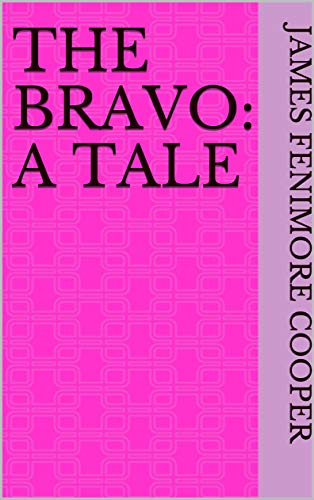 The Bravo: A Tale (English Edition)