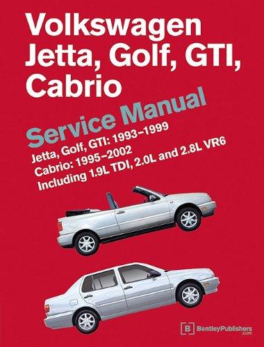 Volkswagen Jetta, Golf, GTI 1993-1999 Cabrio 1995-2002 Service Manual: Including 1.9l Tdi, 2.0l and 2.8l Vr6