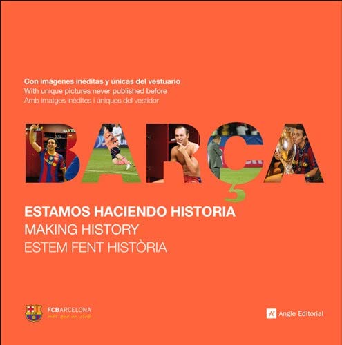 Barça. Estamos Haciendo Historia (Futbol Club Barcelona)