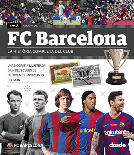 Futbol Club Barcelona: La completa historia del club