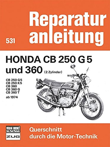 Honda CB 250 G5 und 360 (2 Zylinder) Baujahr 1974-1976: CB 250 G5 / VB 250 K5 / CB 360 / CB 360 G / CB 360 T