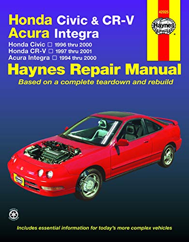 Honda Civic & CR-V & Acura Integra (94 - 01): Honda Civic - 1996 Thru 2000 - Honda Cr-V - 1997-2001 - Acura Integra 1994 Thru 2000 (Hayne's Automotive Repair Manual)
