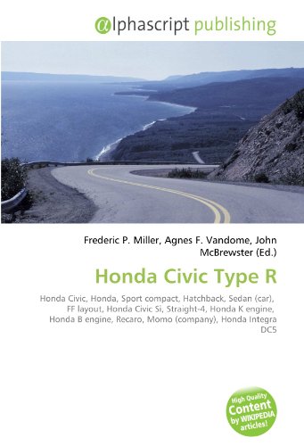 Honda Civic Type R: Honda Civic, Honda, Sport compact, Hatchback, Sedan (car),  FF layout, Honda Civic Si, Straight-4, Honda K engine,  Honda B engine, Recaro, Momo (company), Honda Integra DC5