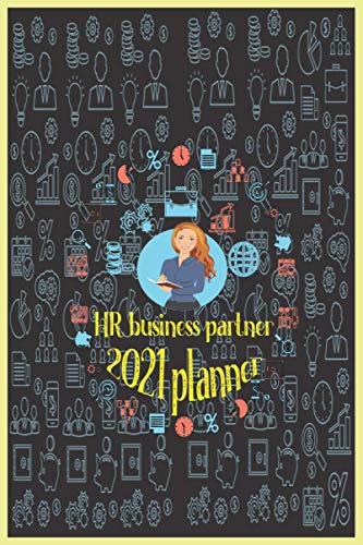 HR business partner 2021 planner: January 2021 to December 2021,Daily, Weekly and Monthly Planner HR business partner, Organizer & Diary - To Do List - Notes &Motivational Quotes(8.5" x 11" Inches).