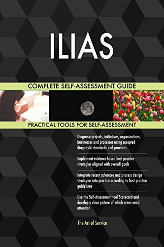 ILIAS All-Inclusive Self-Assessment - More than 700 Success Criteria, Instant Visual Insights, Comprehensive Spreadsheet Dashboard, Auto-Prioritized for Quick Results
