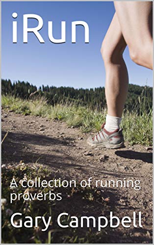 iRun: A collection of running proverbs (English Edition)