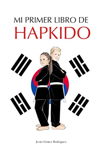 Mi primer libro de Hapkido: Técnica, cultura y tradición