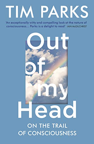 Out of My Head: On the Trail of Consciousness