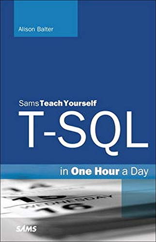 T-SQL in One Hour a Day, Sams Teach Yourself (Sams Teach Yourself 1 Hr a Day)