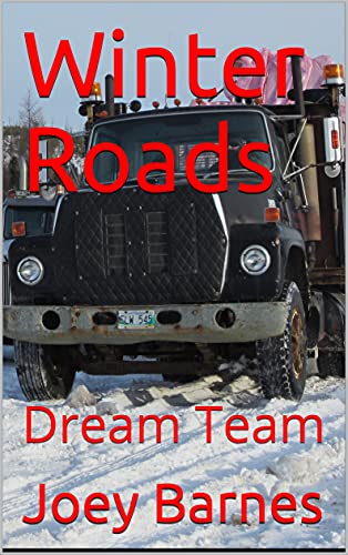 Winter Roads: Dream Team (King of Obsolete Winter Roads Book 4) (English Edition)