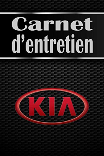 Carnet d’entretien de voiture KIA à remplir: Cahier universel d’entretien véhicule/Livre simple et pratique pour entretien voiture/Fiche à compléter ... de vidange d'huile/Carnet réparation voiture