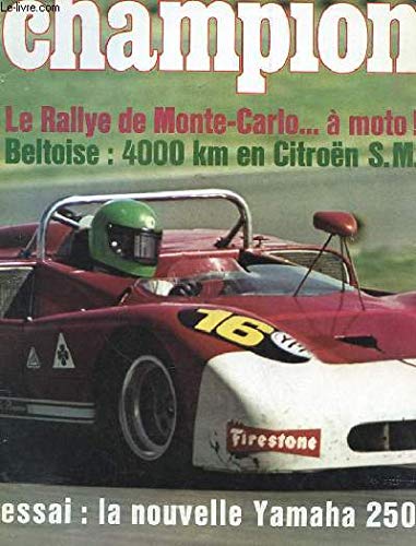 CHAMPION N°62 - LE RALLYE DE MONTE6CARLO ... A MOTO ! - BELTOISE : 4000 KM EN CITROËN S.M - ESSAI : LA NOUVELLE YAMAHA 250