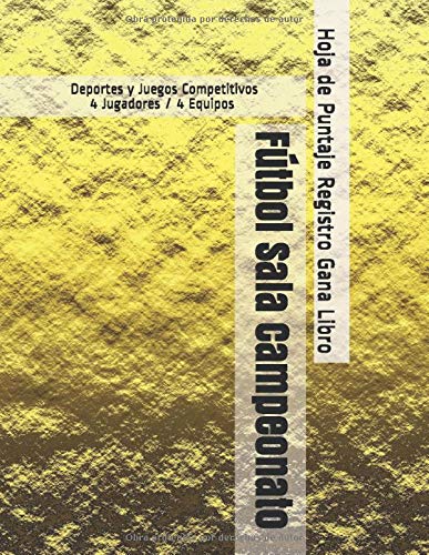 Fútbol Sala Campeonato - Deportes y Juegos Competitivos - 4 Jugadores / 4 Equipos - Hoja de Puntaje Registro Gana Libro