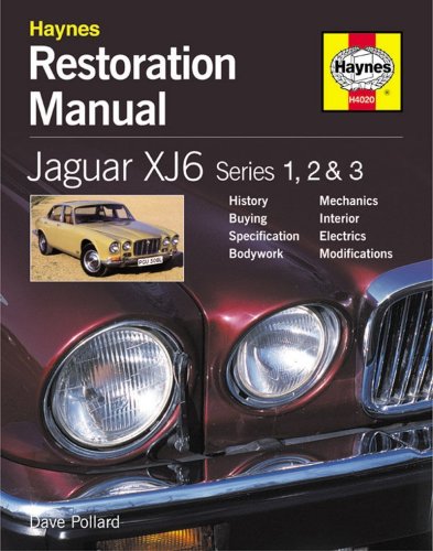 Jaguar XJ6 Restoration Manual: Jaguar XJ6 Series 1, 2 & 3 (Restoration Manuals)