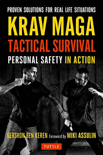Krav Maga Tactical Survival: Personal Safety in Action. Proven Solutions for Real Life Situations (English Edition)
