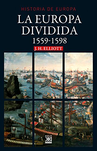 La Europa dividida. 1559-1598 (Historia de Europa)