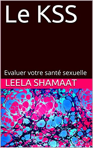 Le KSS: Evaluer votre santé sexuelle (French Edition)