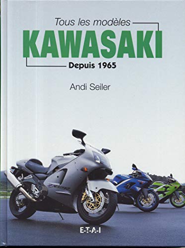 Tous les modèles Kawasaki depuis 1965 (Motos Guide)