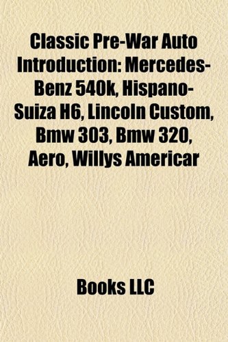 Classic pre-war auto Introduction: Delahaye 135, De Vaux Continental, Praga, Lincoln Custom, Lancia Ardea, BMW 303, Willys Americar, BMW 320