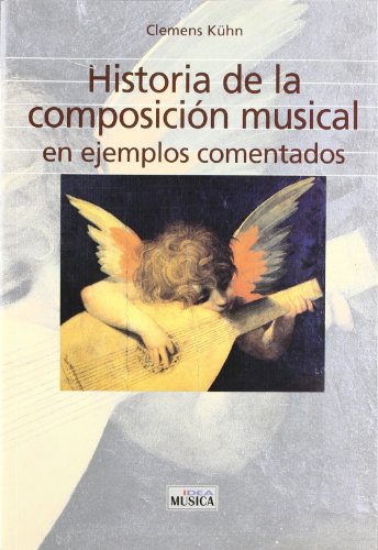 Historia De La Composicion Musical En Ejemplos Comentados (Musica (idea))