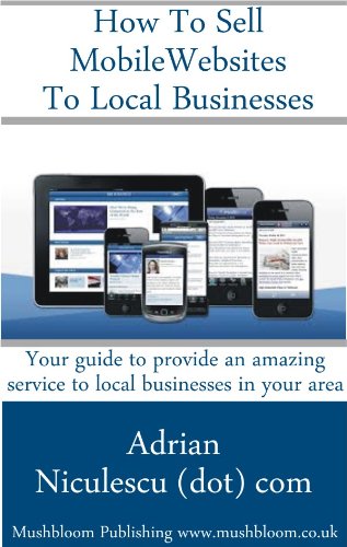 How To Sell Mobile Websites To Local Businesses (English Edition)