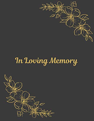 In Loving Memory: Sign In Book For Funeral with Address Details for Guests. Floral Cover 8.5 x 11 inch size.