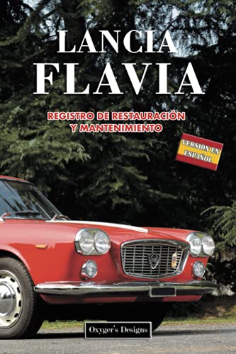 LANCIA FLAVIA: REGISTRO DE RESTAURACIÓN Y MANTENIMIENTO (Ediciones en español)