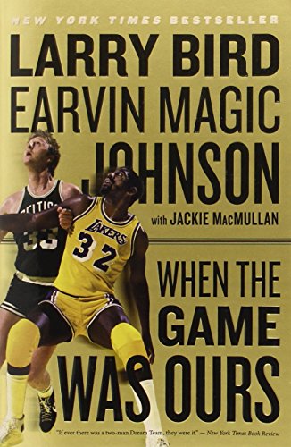 Larry Bird, B: When the Game Was Ours