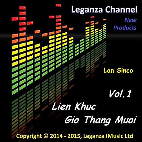 Leganza Channel - Lien Khuc Gio Thang Muoi Vol.1