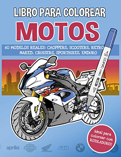 Libro de colorear MOTOS: 60 modelos reales: choppers, scooters, retro, naked, cruisers, sportbikes, enduro