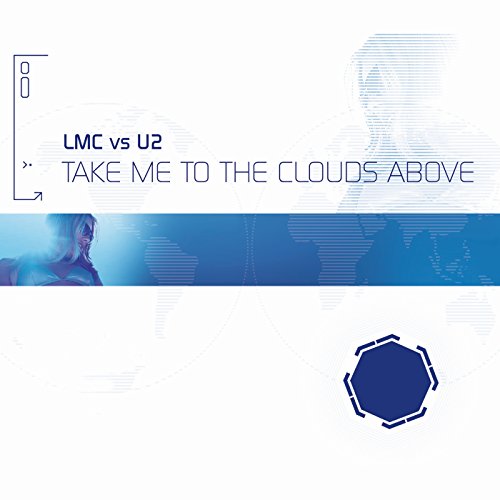 Take Me To The Clouds Above (LMC Vs. U2 / Remixes)
