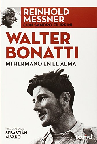 Walter Bonatti. Mi hermano en el alma (Literatura (desnivel))