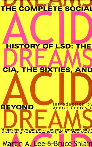 Acid Dreams: The Complete Social History of LSD
