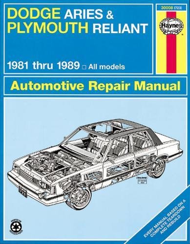Dodge Aries & Plymouth Reliant (81 - 89) (Haynes Repair Manual (Paperback))