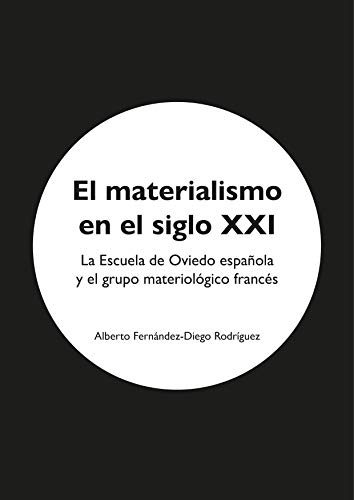 El materialismo en el siglo XXI: La Escuela de Oviedo española y el grupo materiológico francés