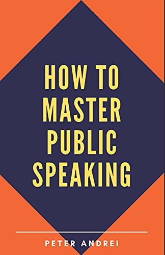 How to Master Public Speaking: Gain public speaking confidence, defeat public speaking anxiety, and learn 297 tips to public speaking. Master the art ... and rhetoric.: 6 (Speak for Success)