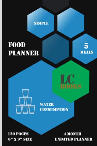 LC Books - Food and Meal Planner: Simple Food Journal with 5 meals a day - Diet notebook for weight loss - diet planner for women and man - 6" x 9" size - 120 undated pages