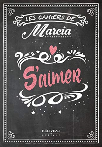 Les Cahiers de Marcia - S'aimer (French Edition)
