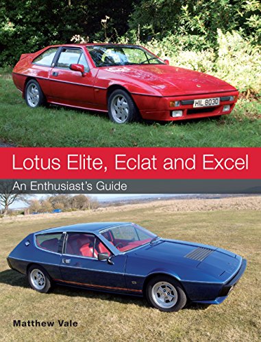 Lotus Elite, Eclat and Excel: An Enthusiast's Guide (English Edition)