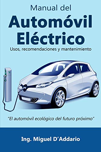 Manual del Automóvil Eléctrico: Usos, recomendaciones y mantenimiento