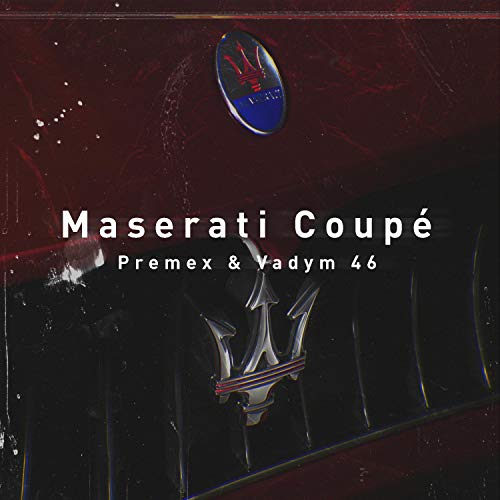 Maserati Coupé (feat. Vadym46) [Explicit]