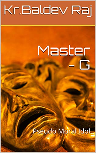 Master - G: Pseudo Moral Idol (Pseudo Morality Book 1) (English Edition)