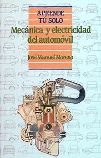 Mecánica y electricidad del automóvil (Aprende Tú Solo)