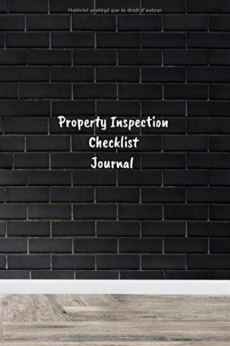 Property Inspection Checklist Journal: Journal for property maintenance management | owners |  property leasing agency | 100 pages | 6 x 9 inches