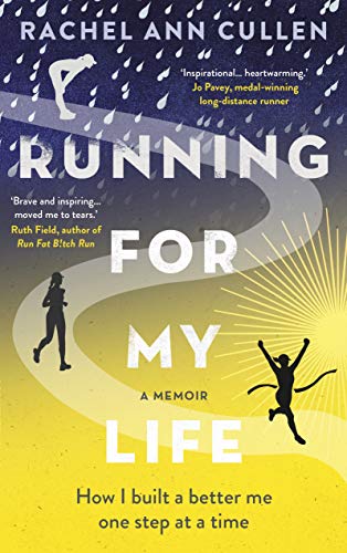 Running For My Life: How I built a better me one step at a time (English Edition)