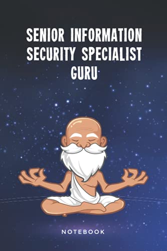 Senior Information Security Specialist Guru Notebook: Customized 100 Page Lined Journal Gift For A Busy Senior Information Security Specialist