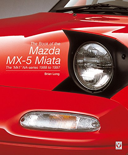 The Book of the Mazda MX-5 Miata: The 'MK1' Na-Series 1988 to 1997