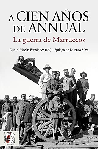 A cien años de Annual: La Guerra de Marruecos (Historia de España)